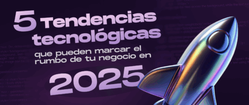 5 tendencias tecnológicas que pueden marcar el rumbo de tu negocio en 2025